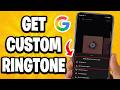 How to Get Custom Ringtone on GOOGLE Pixel Phone (Set Song as Ringtone)
