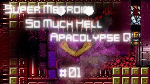 Super Metroid: So Much Hell Apacolypse Q #1