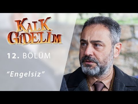 Kalk Gidelim Engelsiz 12.Bölüm