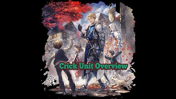 Octopath CotC - Crick unit Overview