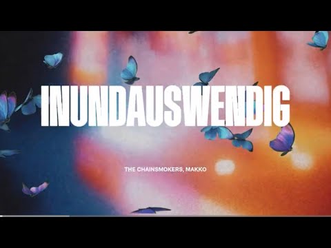Inundauswendig - The Chainsmokers, Makko (Official Lyrics Video)
