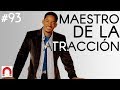 93. CÓMO CONVERTIRTE EN UN MAESTRO DE LA ATRACCIÓN — VÍDEO PODCAST ATRACTOR