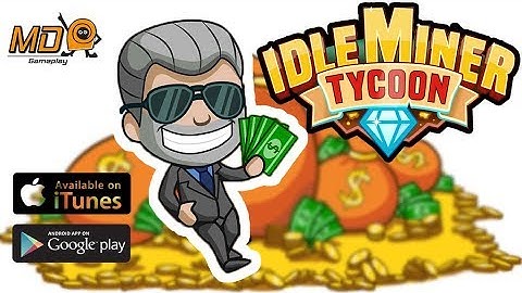 Idle Miner Tycoon - Gameplay IOS & Android