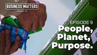 Business Matters Season 13 EP 9: People, Planet, Purpose