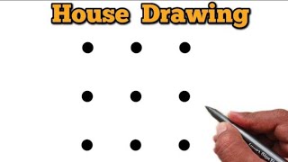 How to draw house from 9 dots step by step | Easy house drawing | Dots drawing
