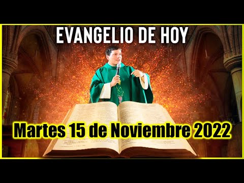 EVANGELIO DE HOY Martes 15 Noviembre 2022 con el Padre Marcos Galvis ...