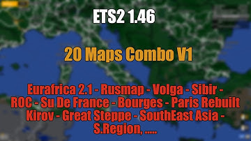 ETS2 1.46 Map Combo 20 maps V1 | Eurafrica 2.1 | Setup Guide