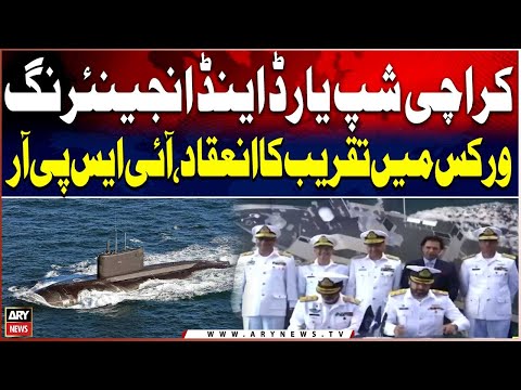 Ceremony Held at Karachi Shipyard & Engineering Works: ISPR