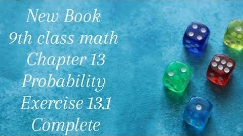 " New book 9th class math Chapter 13 Probability Exercise 13.1 Complete 💯"