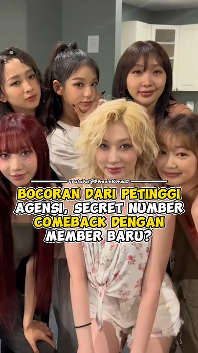 Bocoran dari petinggi agensi, Secret Number comeback dengan member baru? #kpop #shorts