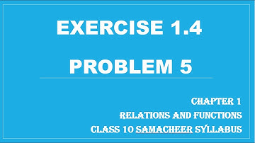 TN CLASS 10 MATHS /EXERCISE 1.4- PROBLEM 5 /CHAPTER 1  – RELATIONS AND FUNCTIONS