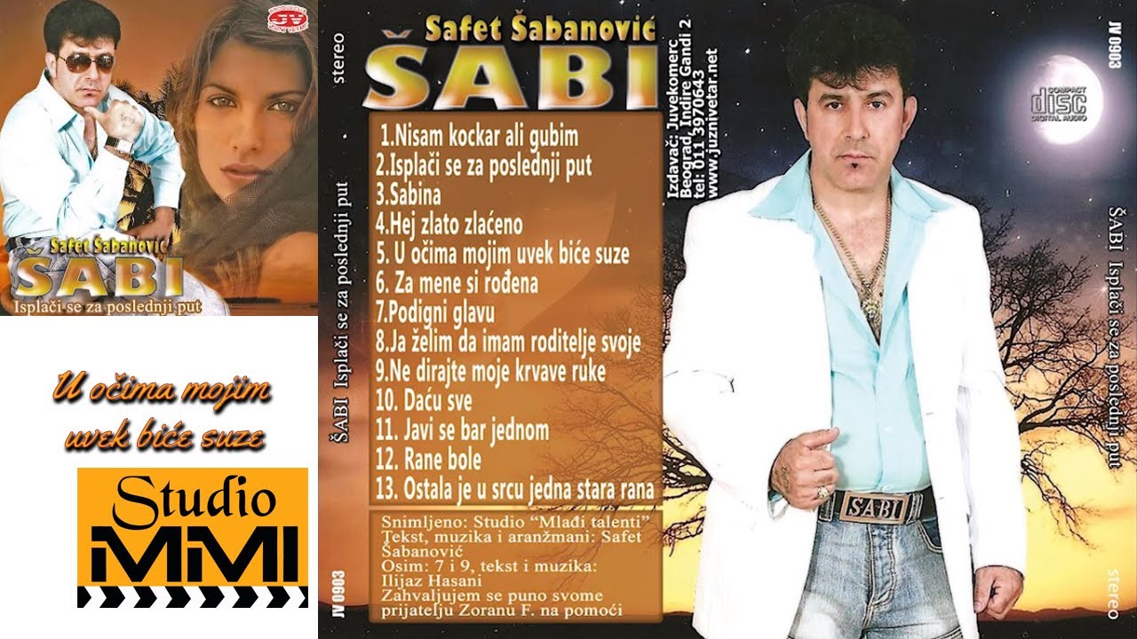 Safet Sabanovic Sabi - U ocima mojim uvek bice suze
