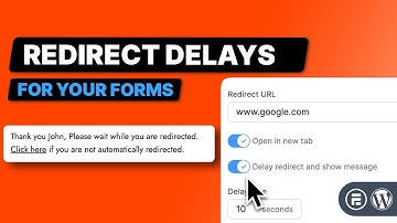 How to Add a Delay to Form Redirects in WordPress
