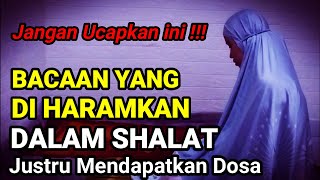 Bacaan Yang Di Larang Dalam Shalat Bisa Mendapatkan Dosa