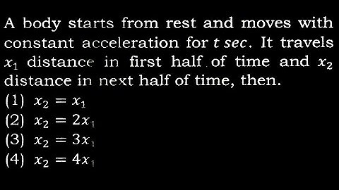 TS 5 Q18  A body starts from rest and moves with constant acceleration for t sec. It travels 𝑥_1
