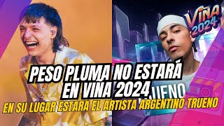 PESO PLUMA cancela en Viña 2024 😱 El artista Argentino Trueno tomará el escenario 🎤