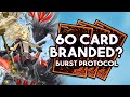 Is playing 60-card BRANDED in BURST PROTOCOL still viable?