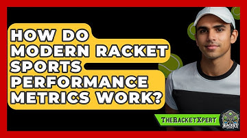 How Do Modern Racket Sports Performance Metrics Work? - The Racket Xpert