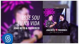 Video thumbnail of "João Neto & Frederico - Esse Sou Eu Na Vida (Áudio Oficial)"