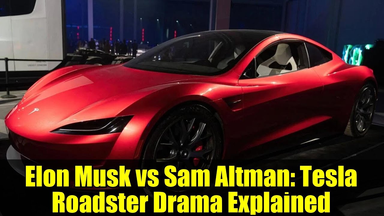 Elon Musk vs Sam Altman: Tesla Roadster Drama Explained