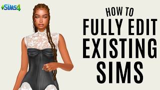 How to Fully Edit Existing Sims in The Sims 4