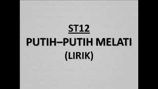 Video thumbnail of "Putih-Putih Melati ST12 Lirik"