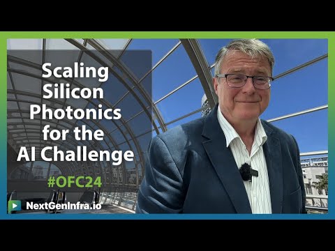 #OFC24: Scaling Silicon Photonics to Meet the AI Challenge