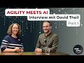 Agilität, Produktmanagement &amp; KI: Wie sich Organisationen jetzt neu erfinden | Interview David Theil