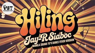 Hiling - Jay R Siaboc | Manila Sound 70's Dance Fever Version