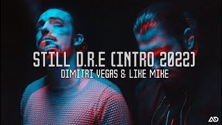 Dimitri Vegas & Like Mike - Still D.R.E (Dimitri Vegas & Like Mike Intro 2022)