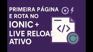 Primeira Página e Rota no Ionic + Capacitor com Live Reload Ativo (Passo a Passo)