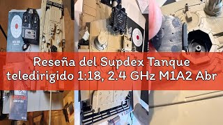 Reseña del Supdex Tanque teledirigido 1:18, 2.4 GHz M1A2 Abrams, Modelo de Tanque telecontrolado, 15