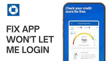 How to Fix Chase App Won