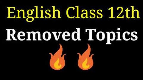 ENGLISH class 12 new revised syllabus || English deleted removed chapters topics 2020-2021
