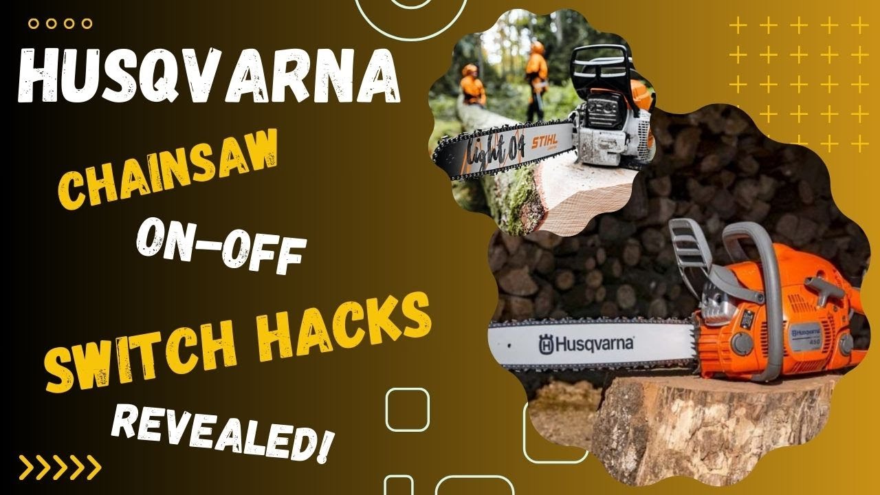 Husqvarna Chainsaw OnOff Switch Hacks Revealed! YouTube
