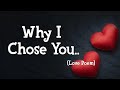 WHY I CHOSE YOU ❤️ (Love Poem For Her)