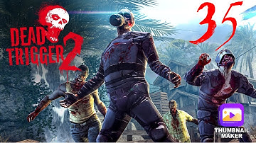 Dead Trigger 2 | Gameplay Walkthrough | Part 35