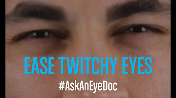 Ask an Eye Doc: Why does my eye twitch?