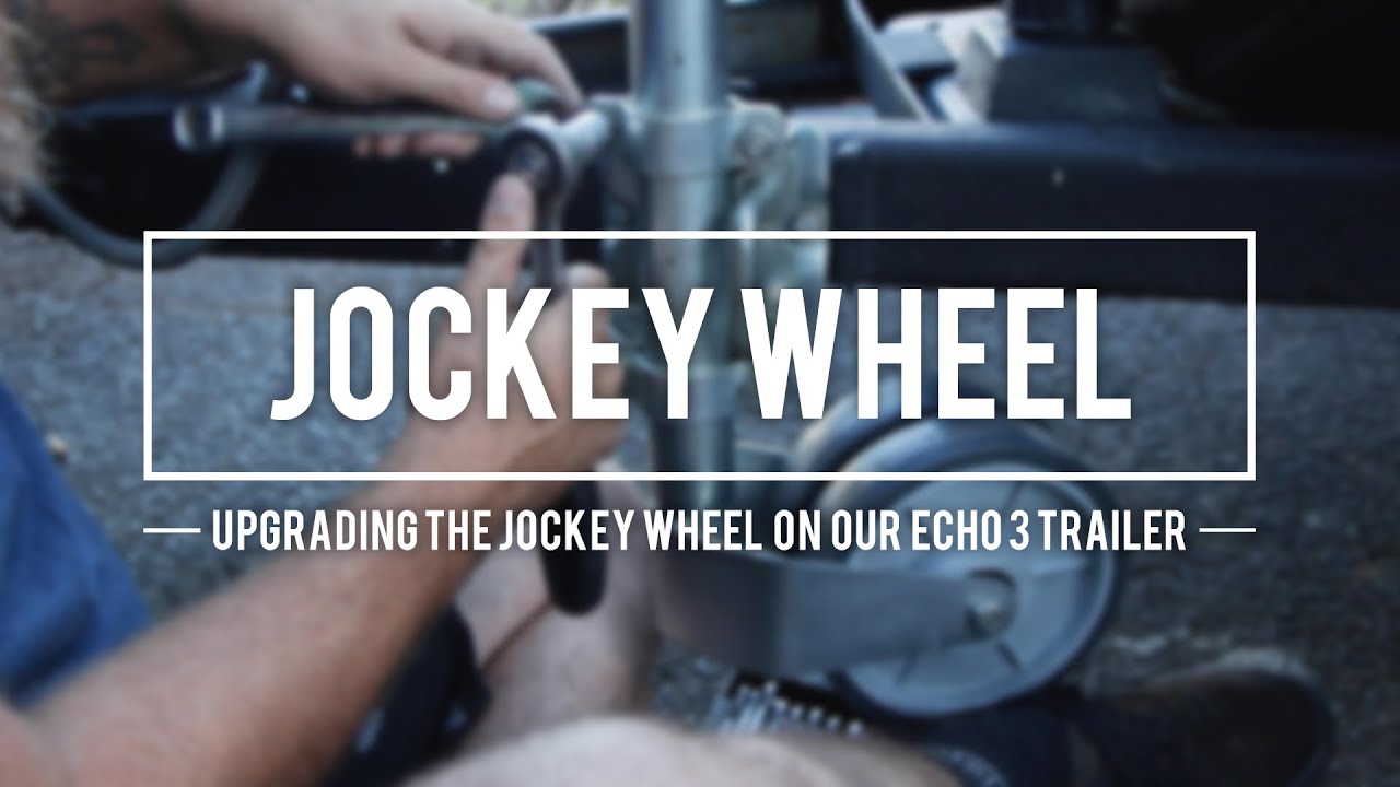 RTN DIY Jockey Wheel Upgrade on Echo 3 Trailer YouTube