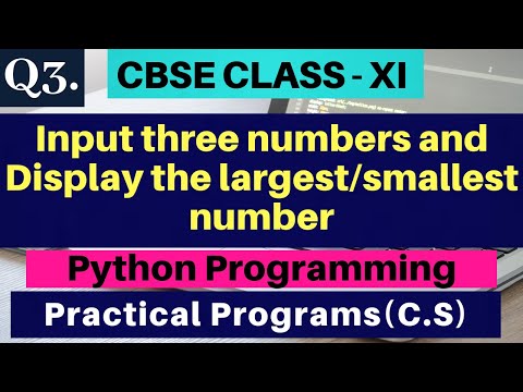 Input three numbers and display the largest/smallest number | Python Programming - Q3 | Class - 11