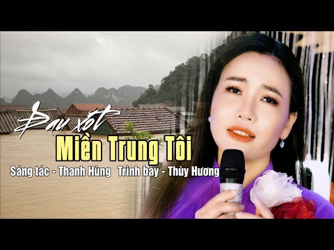 Video ĐAU XÓT MIỀN TRUNG TÔI, ST - THANH HUNG.THUỲ HƯƠNG KỂ... - youtube