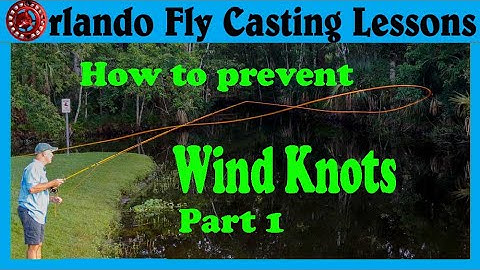 Fly Fishing Wind Knots: How to Stop Tailing Loops(part 1)