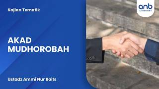 Akad Mudhorobah | Ustadz Ammi Nur Baits