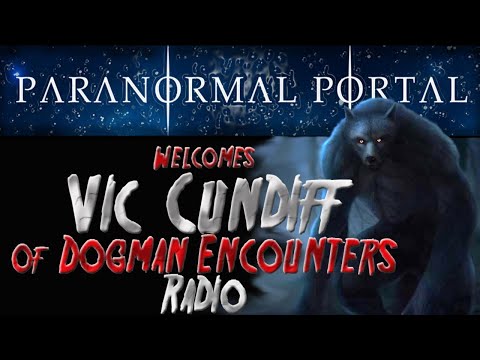 VIC CUNDIFF of Dogman Encounters Radio