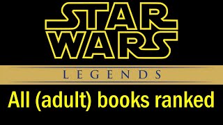 Ranking all 157 Star Wars Legends Adult Books (Novels + Short Story Collections)