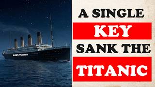 Titanic: The Missing Key That Could Have Saved The Titanic #Titanic #MaritimeMystery #history