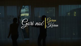 Video thumbnail of "Goran Karan - Gori noć (Official lyric video)"