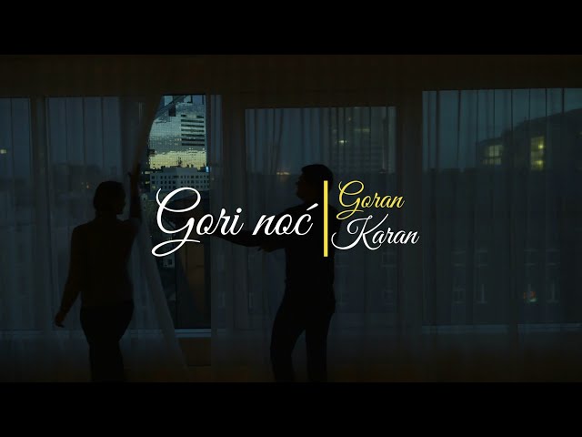 KARAN GORAN - GORI NOĆ