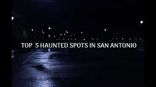 TOP 5 HAUNTED SAN ANTONIO SPOTS  1/2