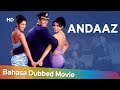 Andaaz   bahasa dubbed movie  akshay kumar  lara dutta  priyanka chopra
